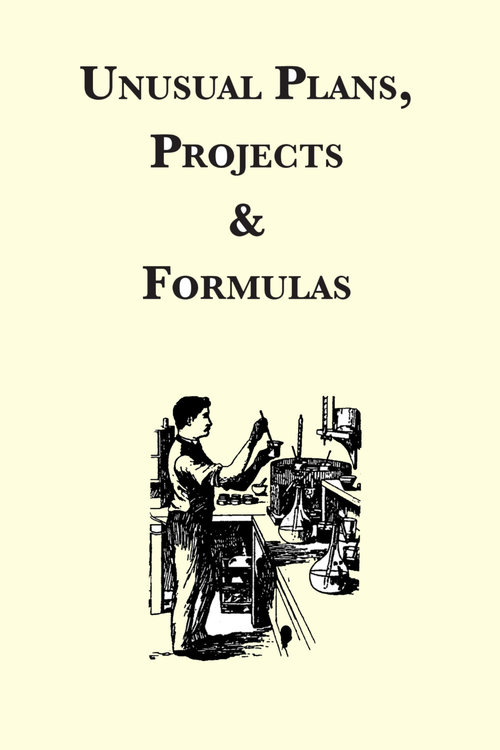 Unusual Plans, Projects & Formulas