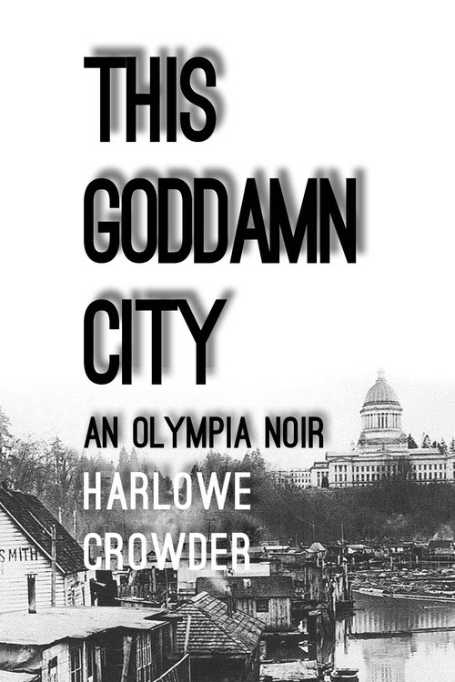 This Goddamn City: An Olympia Noir