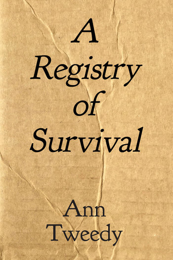 A Registry of Survival | Ann Tweedy