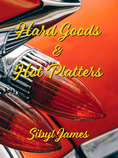 hard goods & hot platters - sibyl james