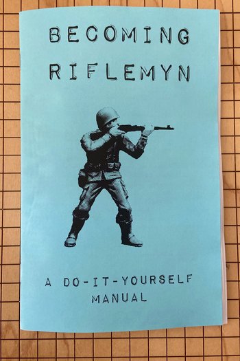 Becoming Riflemyn: A Do-It-Yourself Manual Armed Defense