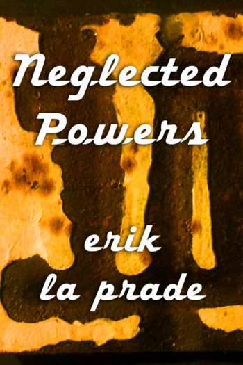 Neglected Powers: poems