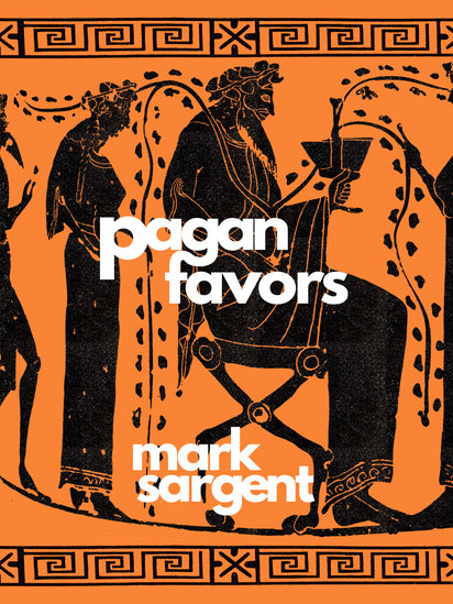 pagan favors - poems by mark sargent