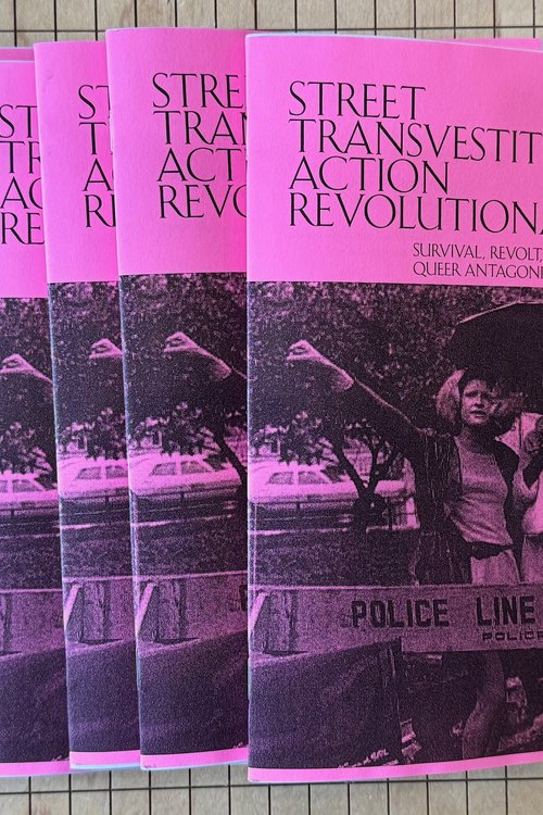 Street Transvestite Action Revolutionaries: Survival, Revolt, and Queer Antagonist Struggle