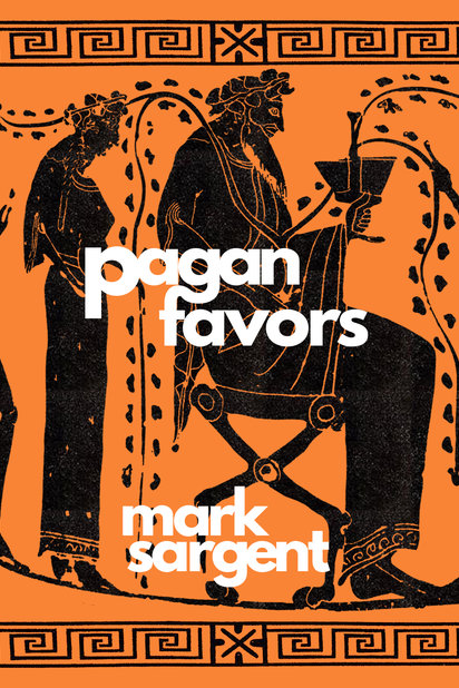 pagan favors - poems by mark sargent